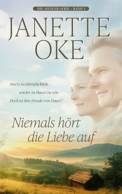 Niemals hört die Liebe auf - Janette Oke
