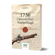 1736 - Chronik einer Kopfgeldjagd - David Petry