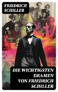 Cover-Bild zum Titel 'Die wichtigsten Dramen von Friedrich Schiller' von 'Friedrich Schiller'