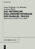 Cover-Bild zum Titel 'Die metrische Psalmenmetaphrase des Manuel Philes' von 'Anna Gioffreda, Ugo Mondini, Andreas Rhoby'