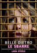 Belle dietro le Sbarre - Lara Steele