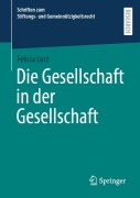 Cover-Bild zum Titel 'Die Gesellschaft in der Gesellschaft' von 'Felicia Lurz'