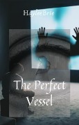 Cover-Bild zum Titel 'The Perfect Vessel' von 'Haylee Brie'