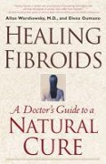 Cover-Bild zum Titel 'Healing Fibroids' von 'Allan Warshowsky, Elena Oumano'