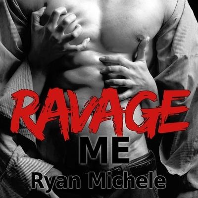 Ravage Me Lib/E - Ryan Michele
