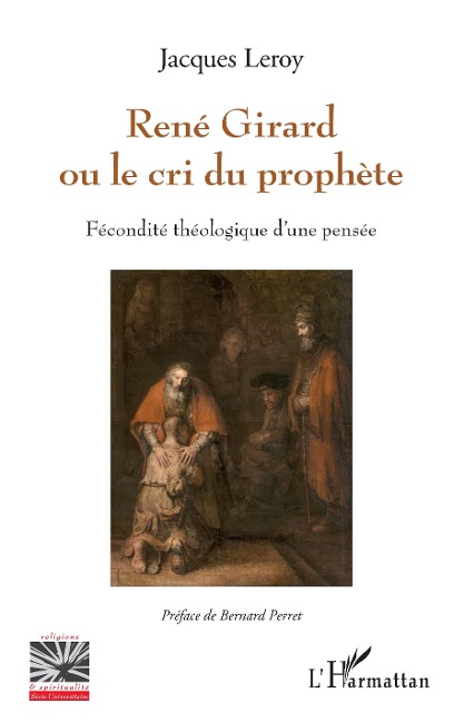 René Girard ou le cri du prophète - Leroy