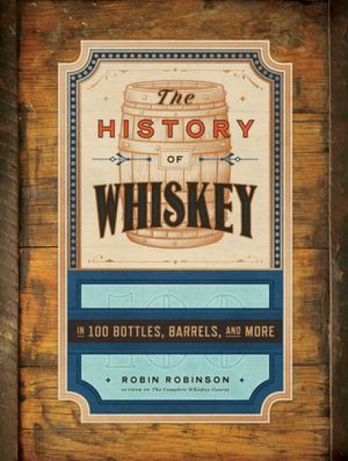 The History of Whiskey - Robin Robinson