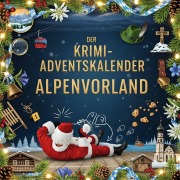 Cover-Bild zum Titel 'Der Krimi-Adventskalender Alpenvorland' von 'Max Möller'