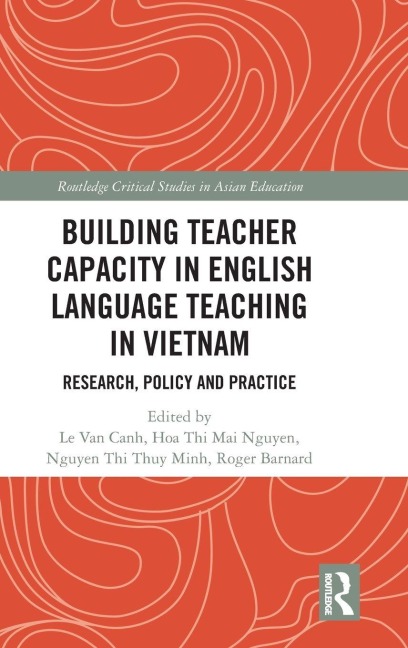 Building Teacher Capacity in English Language Teaching in Vietnam - 