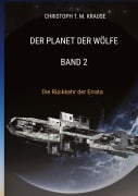 Cover-Bild zum Titel 'Der Planet der Wölfe - Band 2' von 'Christoph T. M. Krause'
