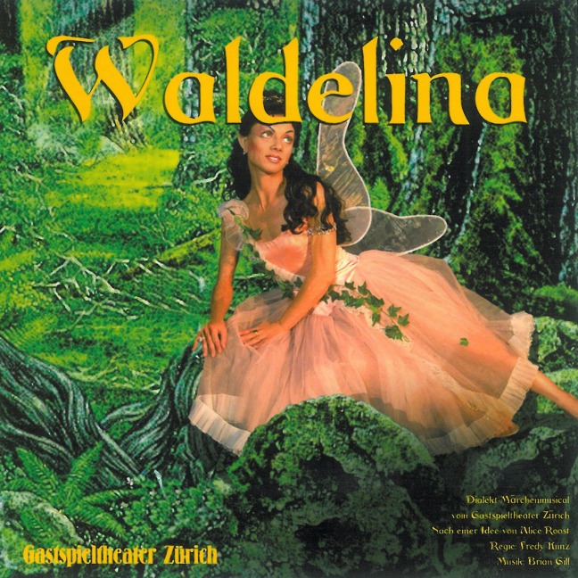Waldelina (Oder "De verwunschnig Wald") [Dialekt-Märchenmusical] - 
