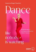 Dance like nobody is watching - Susanne Kluge-Paustian