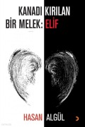 Cover-Bild zum Titel 'Kanadi Kirilan Bir Melek Elif' von 'Hasan Algül'