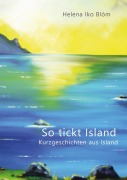 Cover-Bild zum Titel 'So tickt Island' von 'Helena Iko Blóm'