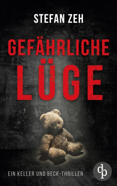 Gefährliche Lüge | Der fesselnder Verschwörungsthriller mit spannenden Wendungen - Stefan Zeh