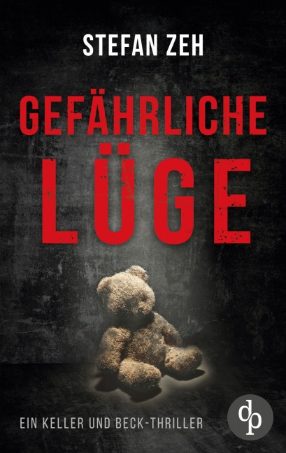 Gefährliche Lüge | Der fesselnder Verschwörungsthriller mit spannenden Wendungen - Stefan Zeh