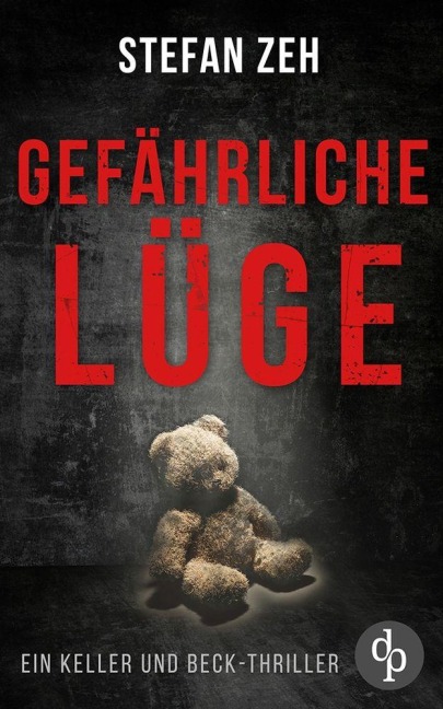 Gefährliche Lüge | Der fesselnder Verschwörungsthriller mit spannenden Wendungen - Stefan Zeh