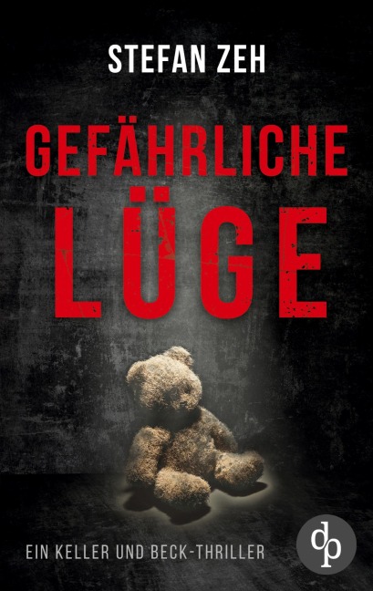 Gefährliche Lüge - Stefan Zeh