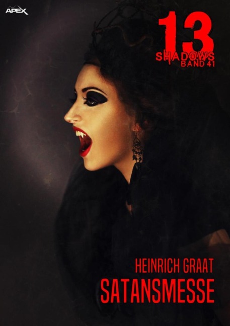13 SHADOWS, Band 41: SATANSMESSE - Heinrich Graat
