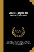 Catalogue général des manuscrits français; Tome 1 - 