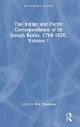 Cover-Bild zum Titel 'The Indian and Pacific Correspondence of Sir Joseph Banks, 1768-1820, Volume 1' von 'Neil Chambers'