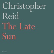 Cover-Bild zum Titel 'The Late Sun' von 'Christopher Reid'
