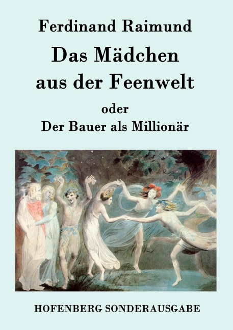Das Mädchen aus der Feenwelt oder Der Bauer als Millionär - Ferdinand Raimund