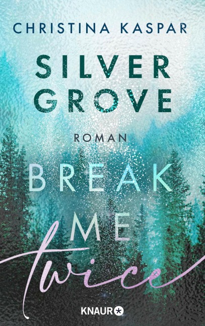 Silver Grove. Break Me Twice - Christina Kaspar