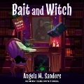 Cover-Bild zum Titel 'Bait and Witch Lib/E' von 'Angela M. Sanders'