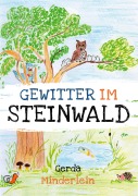 Cover-Bild zum Titel 'Gewitter im Steinwald und andere Geschichten für Kinder aus Wald und Garten' von 'Gerda Minderlein'