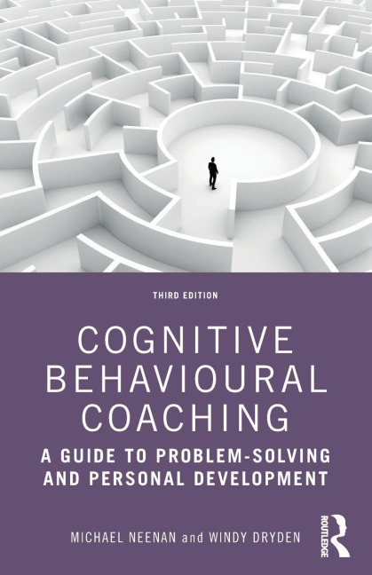 Cognitive Behavioural Coaching - Michael Neenan, Windy Dryden