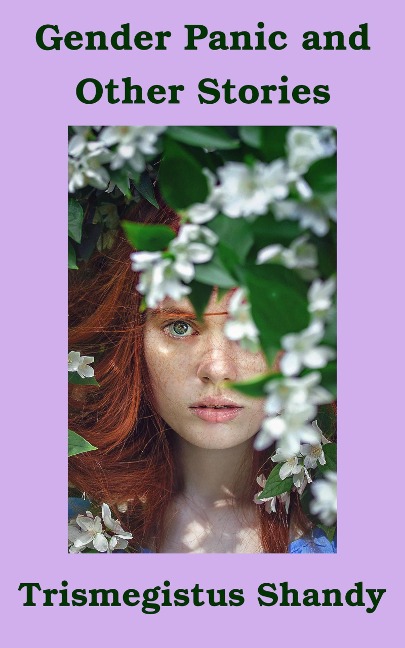 Gender Panic and Other Stories - Trismegistus Shandy