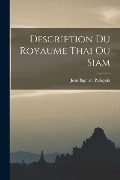 Cover-Bild zum Titel 'Description Du Royaume Thai Ou Siam' von 'Jean Baptiste Pallegoix'