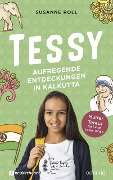 Cover-Bild zum Titel 'Tessy - Aufregende Entdeckungen in Kalkutta' von 'Susanne Roll'