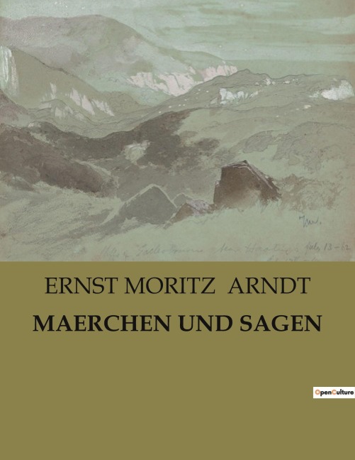 MAERCHEN UND SAGEN - Ernst Moritz Arndt