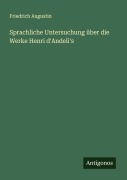 Cover-Bild zum Titel 'Sprachliche Untersuchung über die Werke Henri d'Andeli's' von 'Friedrich Augustin'