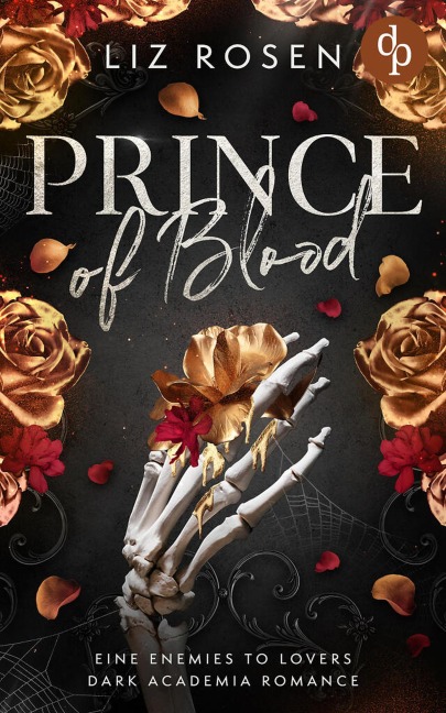 Prince of Blood | Eine Forbidden Love Dark Academia Romance - Liz Rosen