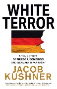 White Terror - Jacob Kushner