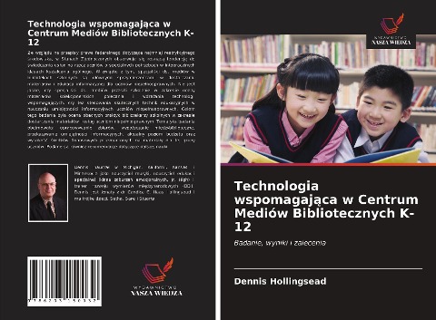 Technologia wspomagaj¿ca w Centrum Mediów Bibliotecznych K-12 - Dennis Hollingsead