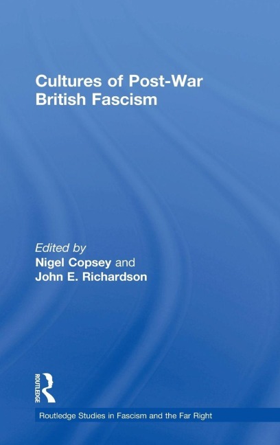 Cultures of Post-War British Fascism - 