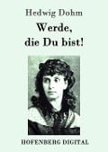 Cover-Bild zum Titel 'Werde, die Du bist!' von 'Hedwig Dohm'