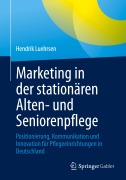 Cover-Bild zum Titel 'Marketing in der stationären Alten- und Seniorenpflege' von 'Hendrik Luehrsen'