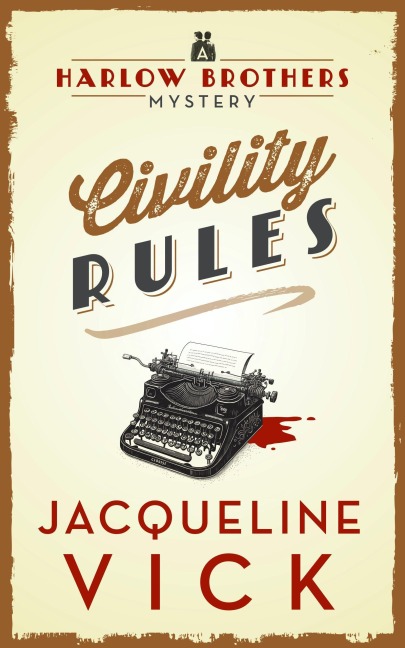 Civility Rules (Harlow Brothers Mystery) - Jacqueline Vick