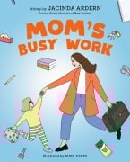 Cover-Bild zum Titel 'Mom's Busy Work' von 'Jacinda Ardern'