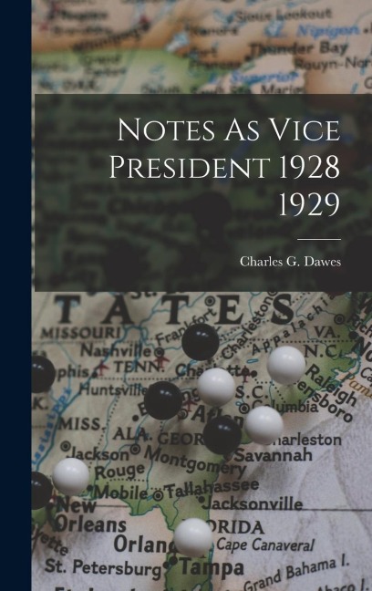 Notes As Vice President 1928 1929 - Charles G Dawes