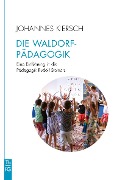 Cover-Bild zum Titel 'Die Waldorfpädagogik' von 'Johannes Kiersch'