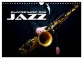 Klangbilder des Jazz (Wandkalender 2024 DIN A4 quer), CALVENDO Monatskalender - Renate Bleicher