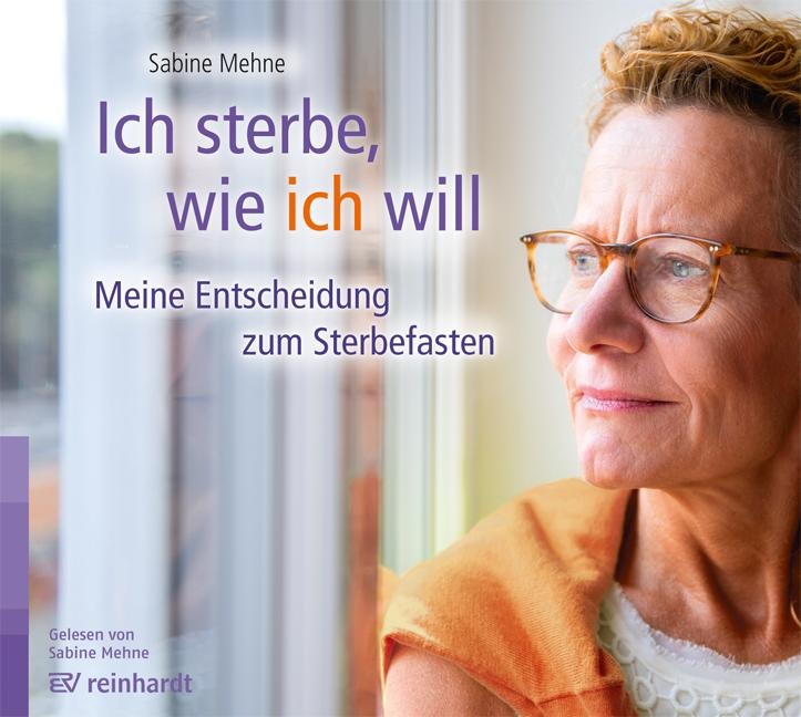 Ich sterbe, wie ich will (Hörbuch) - Sabine Mehne
