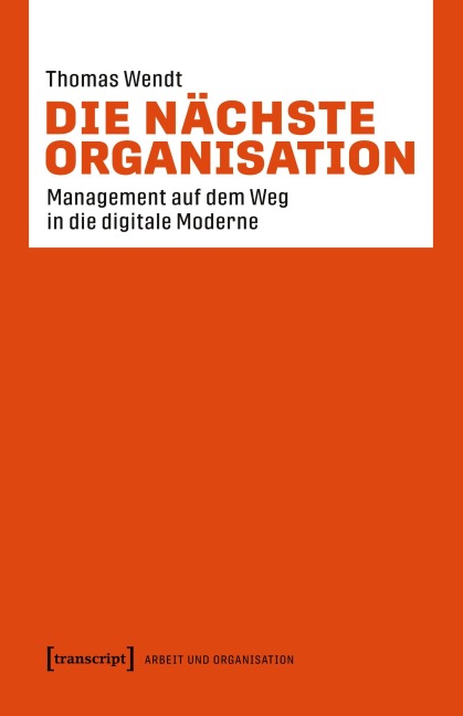 Die nächste Organisation - Thomas Wendt