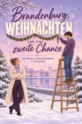 Cover-Bild zum Titel 'Brandenburg, Weihnachten und eine zweite Chance' von 'Amelia Lehmann'